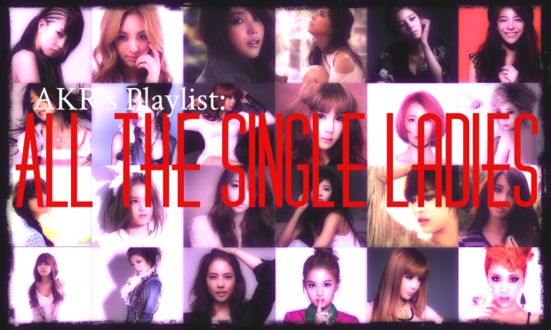 AKR's Playlist: All The Single Ladies